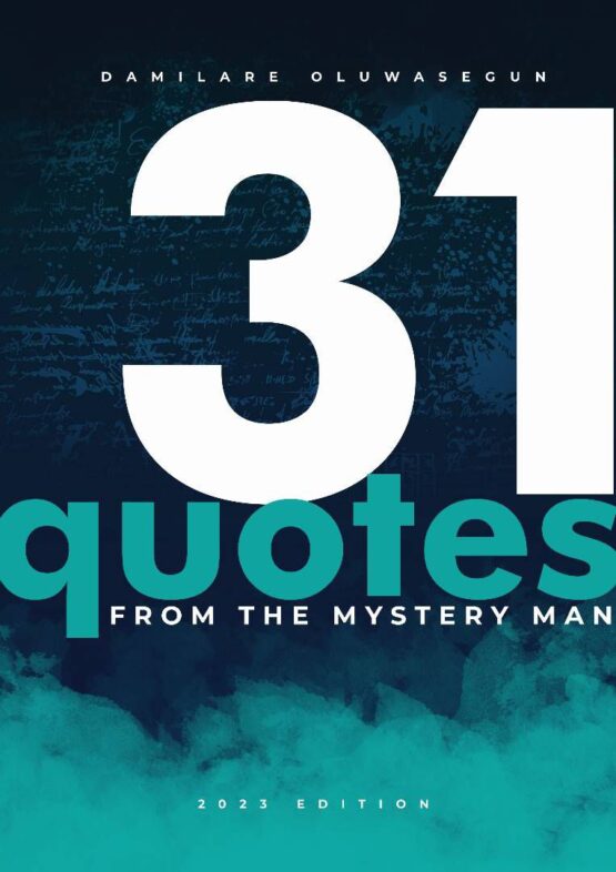 31 Quotes From The Mystery Man - Damilare Oluwasegun