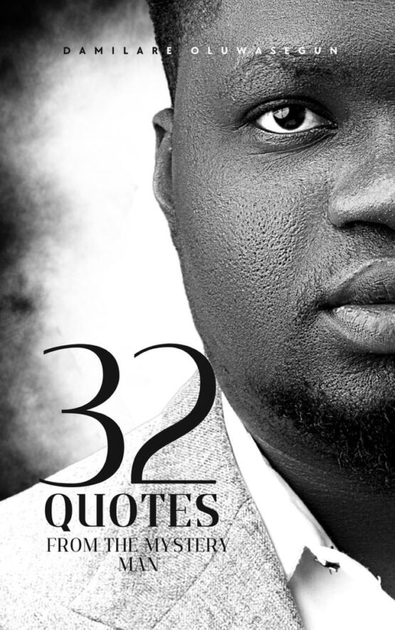 32 Quotes From The Mystery Man - Damilare Oluwasegun